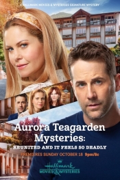 Aurora Teagarden Mysteries: Reunited and It Feels So Deadly  