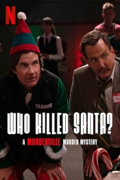 Who Killed Santa? A Murderville Murder Mystery  